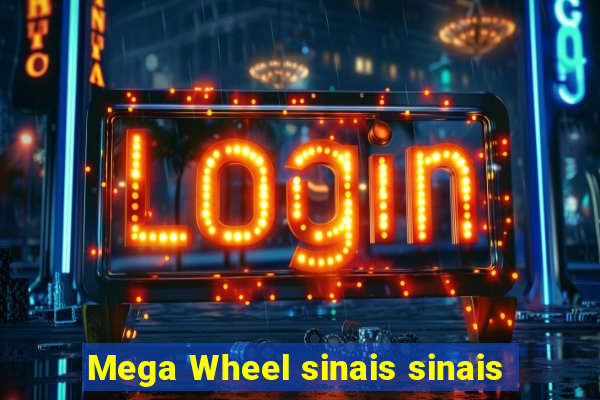 Mega Wheel sinais sinais